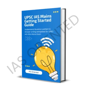 IAS Oriented-UPSC MAINS GETTING STARTED GUIDE