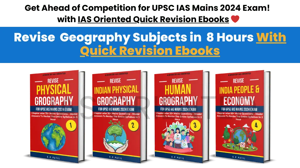 Revise Complete Geography Subject in 8 hour for UPSC IAS Mains 2024 Exam - ias oriented