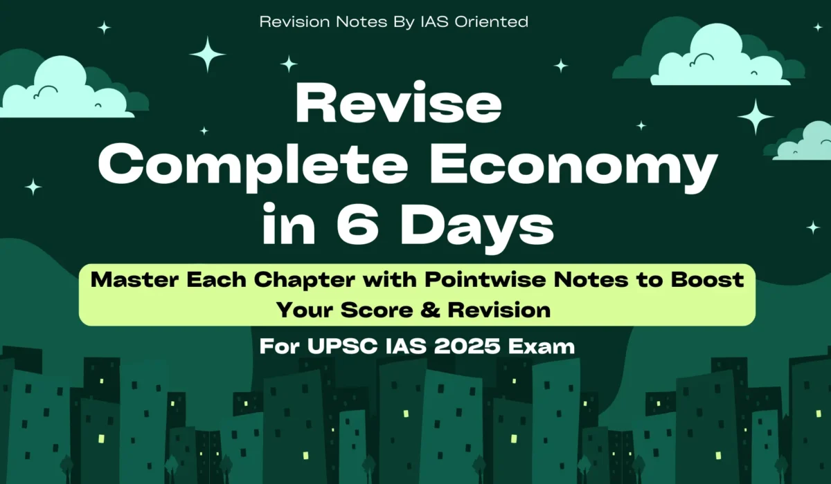 Revise Complete Economy in 6 Days for UPSC IAS 2025 Exam - IAS Oriented