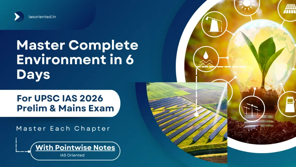 Master Complete Environment in 6 Days for UPSC IAS 2026 Exam